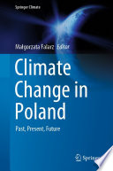 Climate Change in Poland : Past, Present, Future /