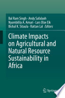 Climate Impacts on Agricultural and Natural Resource Sustainability in Africa /
