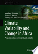 Climate Variability and Change in Africa  : Perspectives, Experiences and Sustainability /