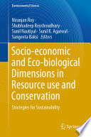 Socio-economic and Eco-biological Dimensions in Resource use and Conservation : Strategies for Sustainability /