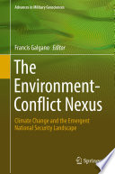 The Environment-Conflict Nexus : Climate Change and the Emergent National Security Landscape /