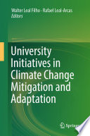 University Initiatives in Climate Change Mitigation and Adaptation /