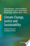 Climate change, justice and sustainability : linking climate and development policy /