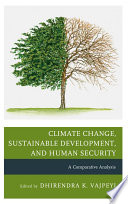 Climate change, sustainable development, and human security : a comparative analysis /