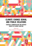 Climate change denial and public relations : strategic communication and interest groups in climate inaction /