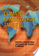 Climate stabilization targets : emissions, concentrations, and impacts over decades to millennia /