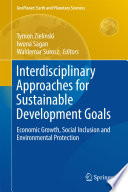 Interdisciplinary Approaches for Sustainable Development Goals : Economic Growth, Social Inclusion and Environmental Protection /