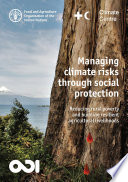 Managing climate risks through social protection : reducing rural poverty and building resilient agricultural livelihoods.