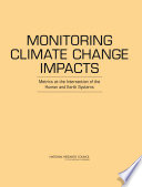 Monitoring climate change impacts : metrics at the intersection of the human and Earth systems /