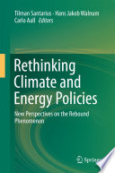 Rethinking climate and energy policies : new perspectives on the rebound phenomenon /