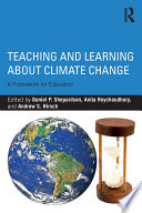 Teaching and learning about climate change : a framework for educators /