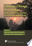 Climate change perception and changing agents in Africa & south Asia /