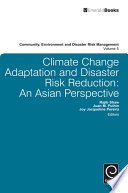 Climate change adaptation and disaster risk reduction : an Asian perspectives /
