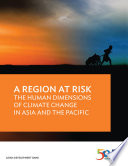 A region at risk : the human dimensions of climate change in Asia and the Pacific.