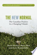 The new normal : the Canadian prairies in a changing climate /