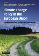 Climate change policy in the European Union : confronting the dilemmas of mitigation and adaptation? /