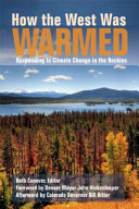 How the West was warmed : responding to climate change in the Rockies /