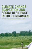 Climate change adaptation and social resilience in the Sundarbans /