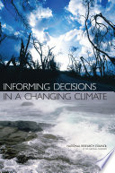 Informing decisions in a changing climate /