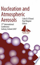 Nucleation and atmospheric aerosols : 17th international conference, Galway, Ireland, 2007 /