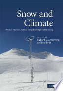 Snow and climate : physical processes, surface energy exchange and modeling /