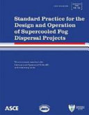 Standard practice for the design and operation of supercooled fog dispersal projects : ASCE Standard ANSI/ASCE/EWRI 44-13  /