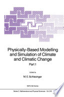 Physically-based modelling and simulation of climate and climatic change.