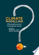 Climate modelling : philosophical and conceptual issues /