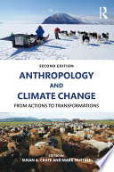 Anthropology and climate change : from actions to transformations /