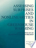 Assessing surprises and nonlinearities in greenhouse warming : proceedings of an interdisciplinary workshop /