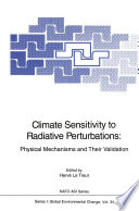 Climate sensitivity to radiative perturbations : physical mechanisms and their validation /