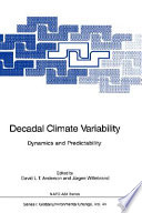 Decadal climate variability : dynamics and predictability /