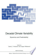 Decadal climate variability : dynamics and predictability /