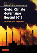 Global climate governance beyond 2012 : architecture, agency and adaptation /
