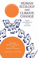 Human ecology and climate change : people and resources in the Far North /