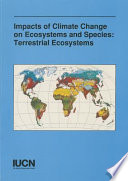 The Impact of climate change on ecosystems and species : Terrestrial ecosystems /  c edited by John Pernetta ... [et al.].