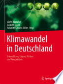 Klimawandel in Deutschland : Entwicklung, Folgen, Risiken und Perspektiven /