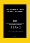 Mitigating climate change : flexibility mechanisms : a collection of papers from the journal Energy Policy, 1999-2001 /