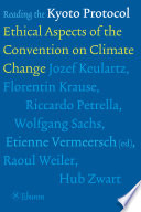 Reading the Kyoto Protocol : ethical aspects of the Convention on Climate Change /