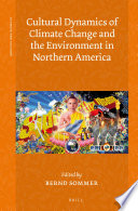 Cultural dynamics of climate change and the environment in Northern America /