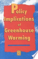 Policy implications of greenhouse warming /