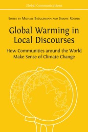 Global Warming in Local Discourses : How Communities Around the World Make Sense of Climate Change /
