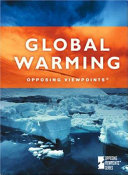 Global warming : opposing viewpoints /