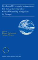 Goals and economic instruments for the achievement of global warming mitigation in Europe : proceedings of the EU advanced study course held in Berlin, Germany, July 1997 /