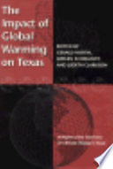 The impact of global warming on Texas : a report of the Task Force on Climate Change in Texas /