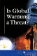 Is global warming a threat? /