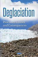 Deglaciation : processes, causes, and consequences /