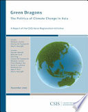 Green dragons : the politics of climate change in Asia : a report of the CSIS Asian Regionalism Initiative /
