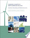 Changing climates in North American politics : institutions, policymaking, and multilevel governance /