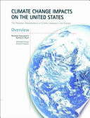 Climate change impacts on the United States : the potential consequences of climate variability and change : overview /